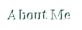 About Me